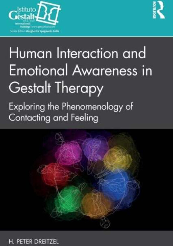 Human Interaction and Emotional Awareness in Gestalt Therapy av H. Peter Dreitzel