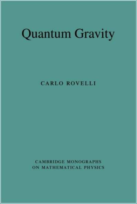 Quantum Gravity av Carlo (Centre de Physique Theorique Marseille) Rovelli