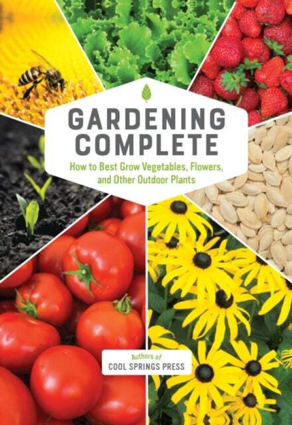 Gardening Complete av Editors of Cool Springs Press