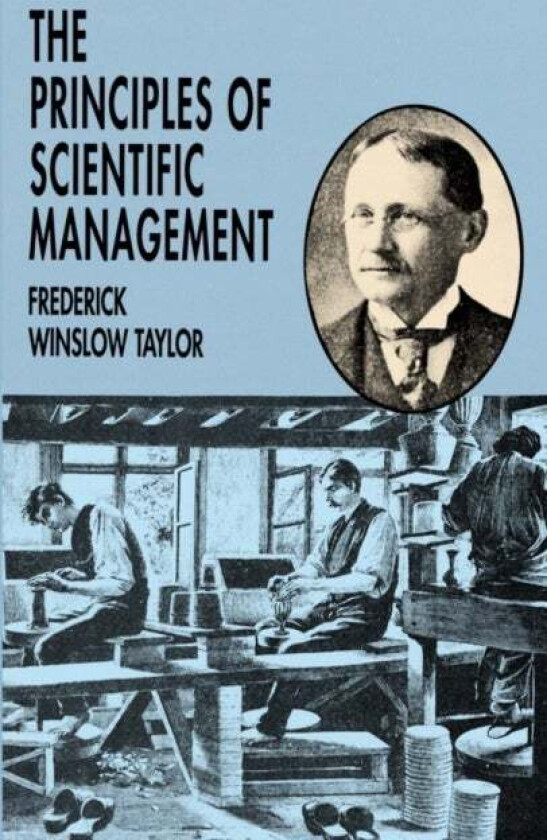 The Principles of Scientific Management av Frederick Winslow Taylor