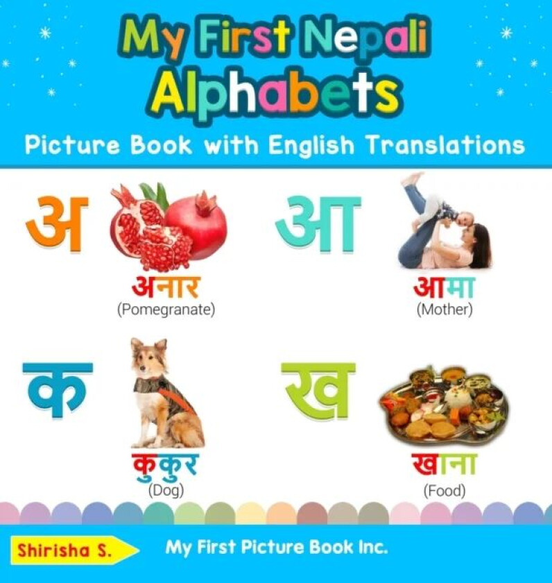 My First Nepali Alphabets Picture Book with English Translations av Shirisha S