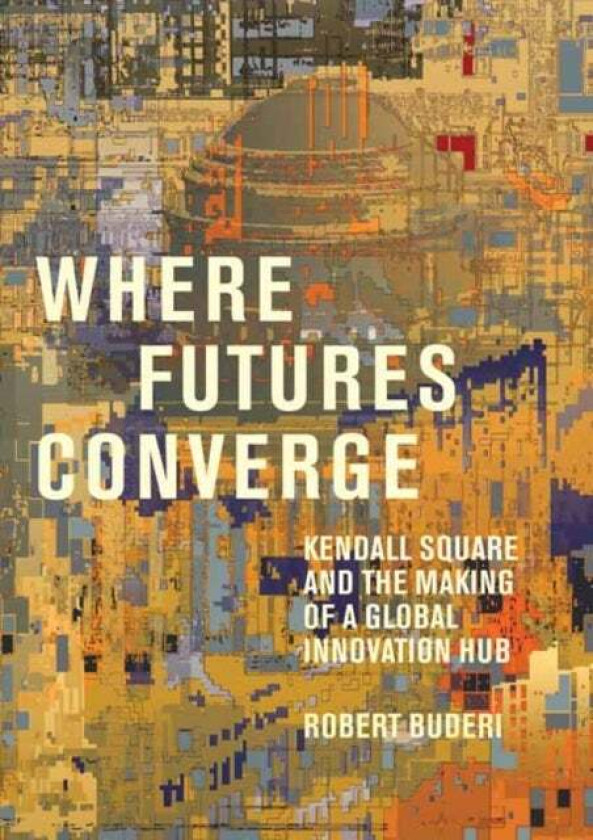 Where Futures Converge av Robert Buderi