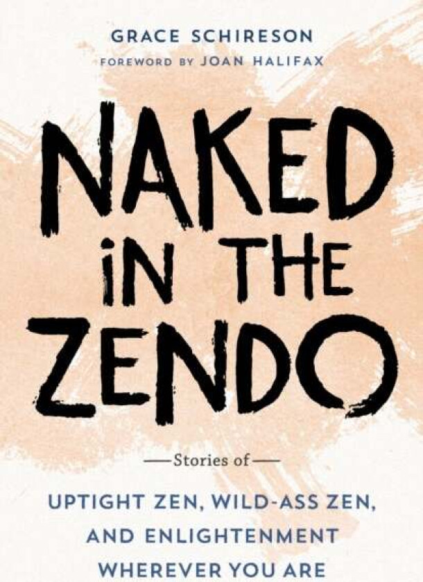 Naked in the Zendo av Grace Schireson