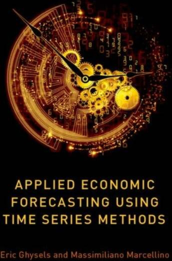 Applied Economic Forecasting using Time Series Methods av Eric (Edward M. Bernstein Distinguished P Ghysels