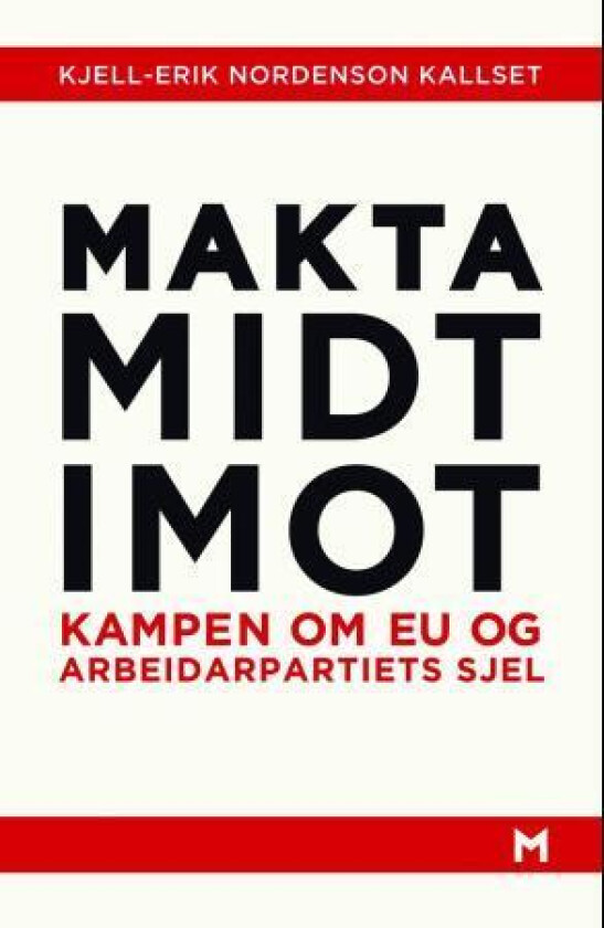 Makta midt imot av Kjell-Erik Nordenson Kallset