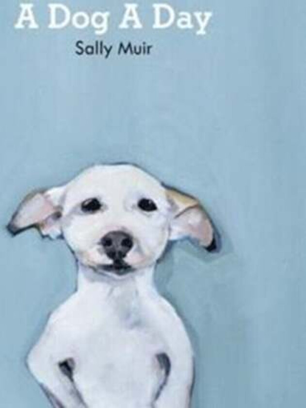 A Dog A Day av Sally Muir