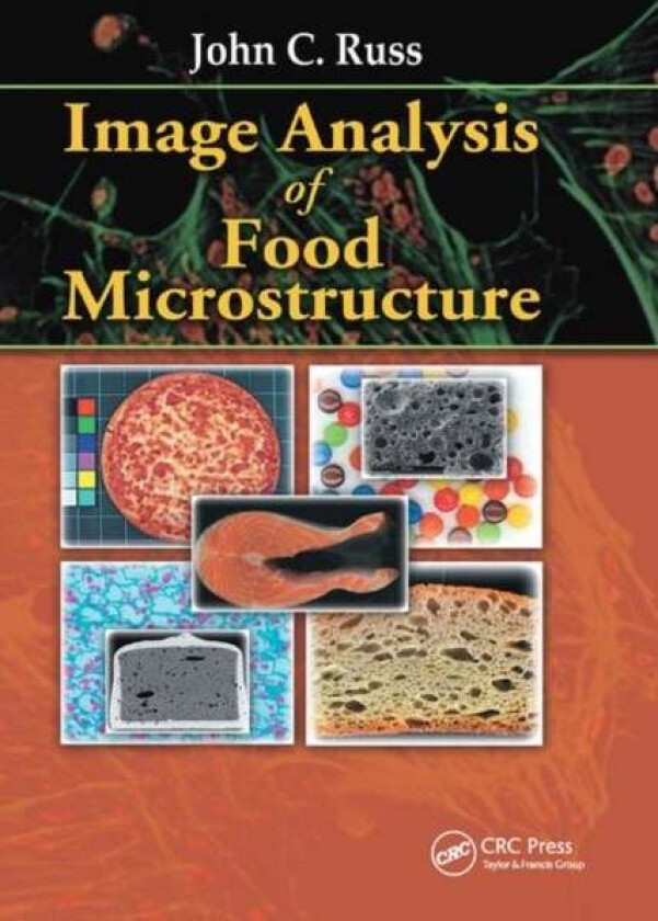 Image Analysis of Food Microstructure av John C. Russ