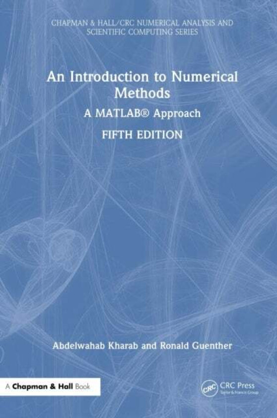 An Introduction to Numerical Methods av Abdelwahab Kharab, Ronald Guenther