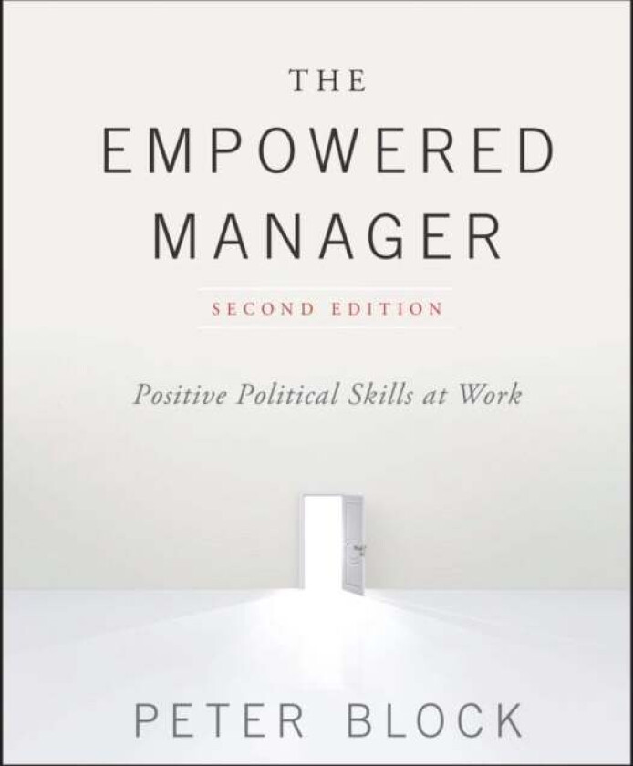 The Empowered Manager av Peter (Peter Block Company and Designed Learning) Block