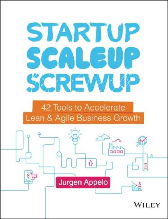 Startup, Scaleup, Screwup av Jurgen Appelo