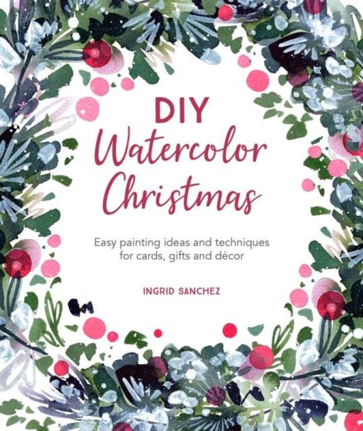 DIY Watercolor Christmas av Ingrid (Author) Sanchez