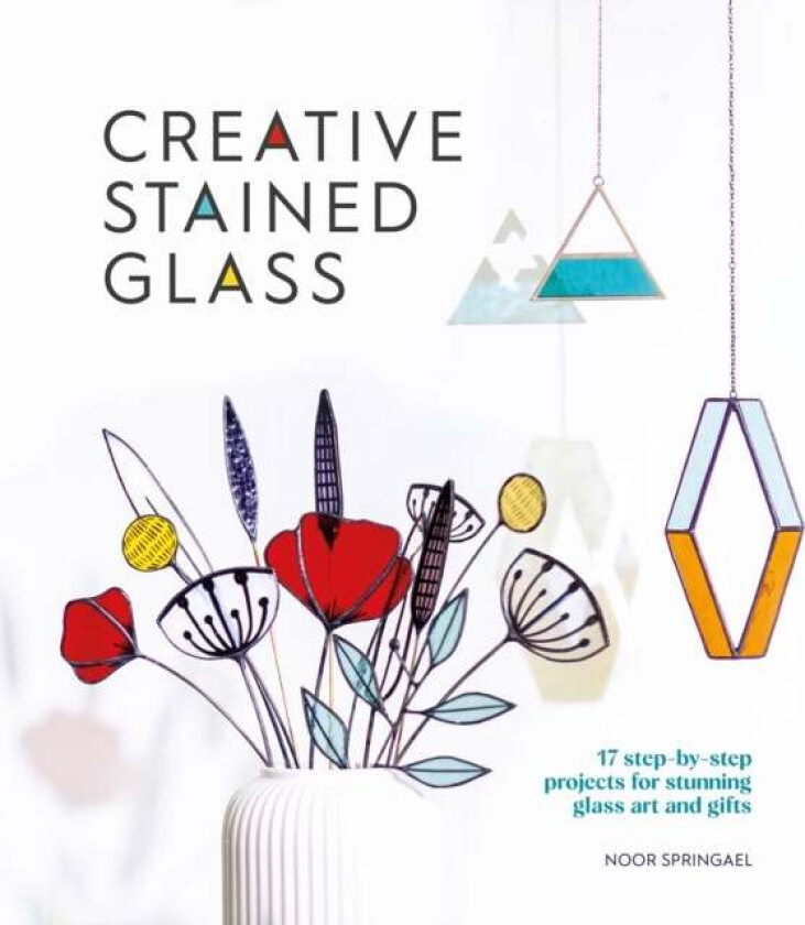 Creative Stained Glass av Noor Springael