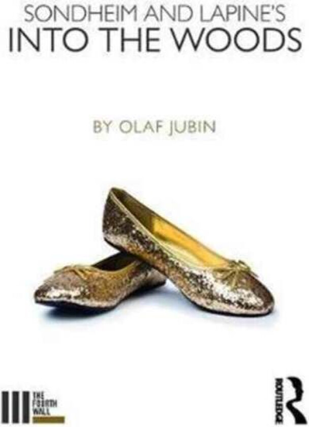 Sondheim and Lapine's Into the Woods av Olaf (Regent's University London) Jubin