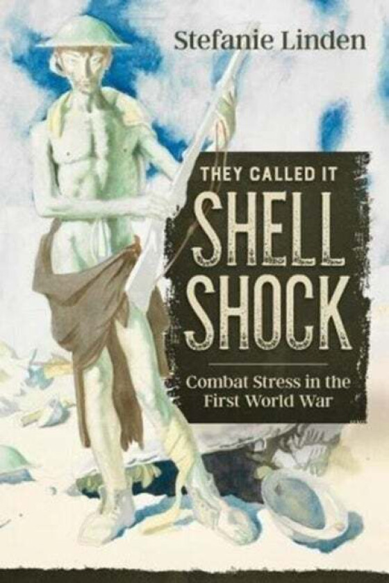 They Called it Shell Shock av Stefanie Linden