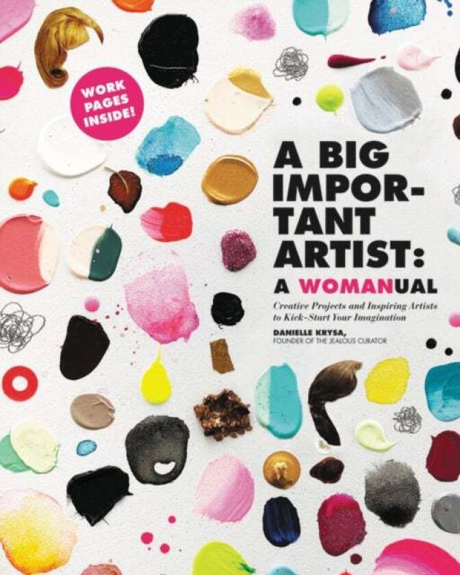 A Big Important Artist: A Womanual av Danielle Krysa