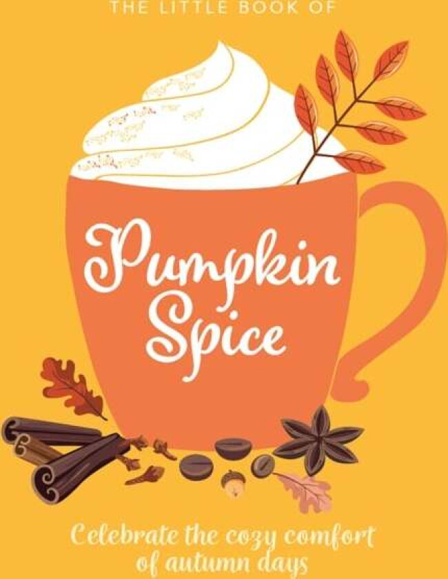 The Little Book of Pumpkin Spice av Orange Hippo!