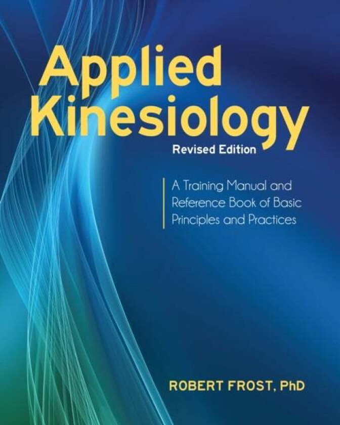 Applied Kinesiology, Revised Edition av Robert Frost