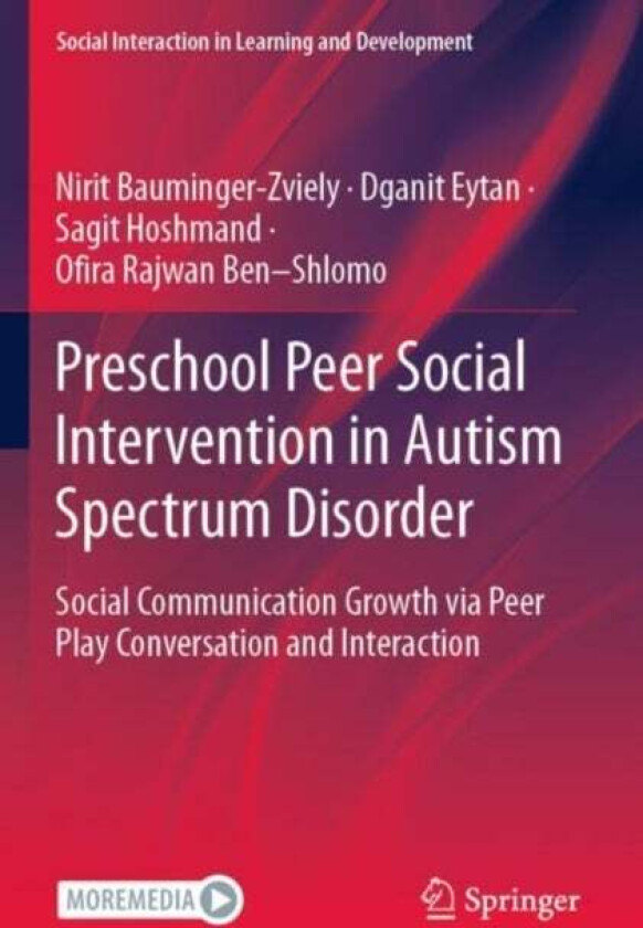 Preschool Peer Social Intervention in Autism Spectrum Disorder av Nirit Bauminger-Zviely, Dganit Eytan, Sagit Hoshmand, Ofira Rajwan Ben-Shlomo