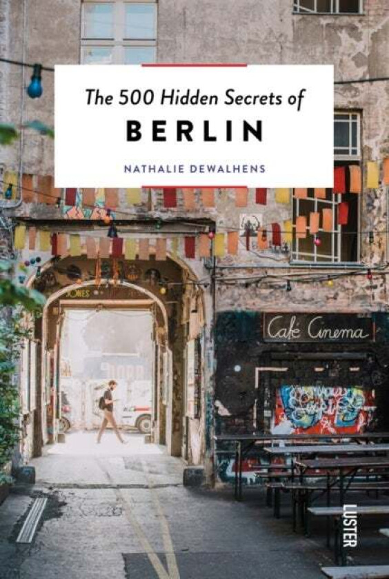 The 500 Hidden Secrets of Berlin av Nathalie Dewalhens