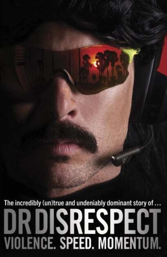 Violence. Speed. Momentum av Dr. DisRespect