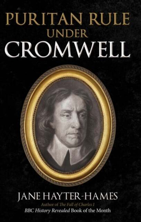 Puritan Rule Under Cromwell av Jane Hayter-Hames