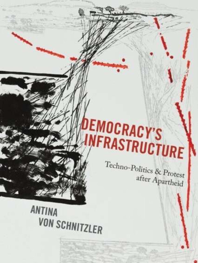 Democracy's Infrastructure av Antina von Schnitzler