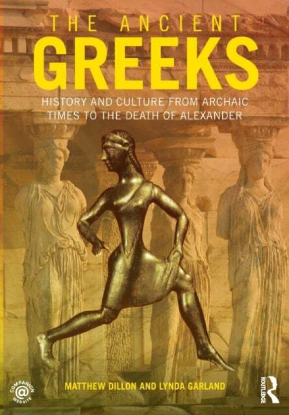 The Ancient Greeks Av Matthew Dillon, Lynda Garland