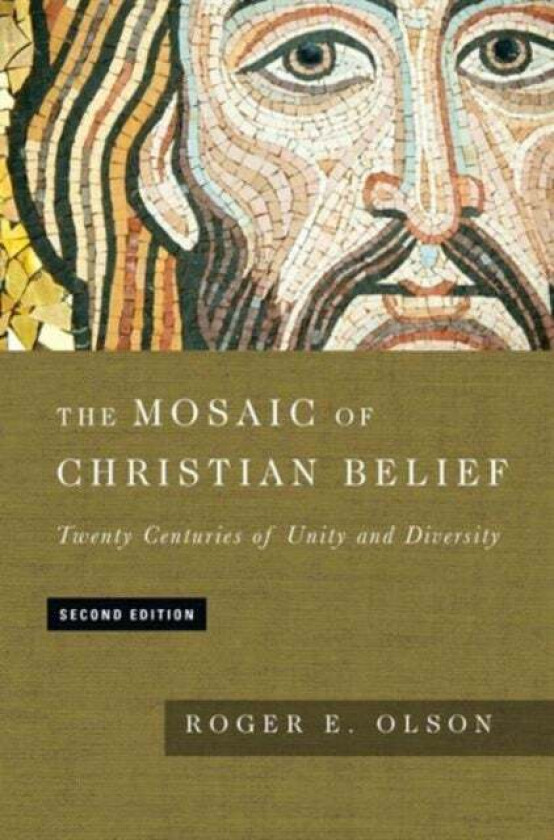 The Mosaic of Christian Belief - Twenty Centuries of Unity and Diversity av Roger E. Olson