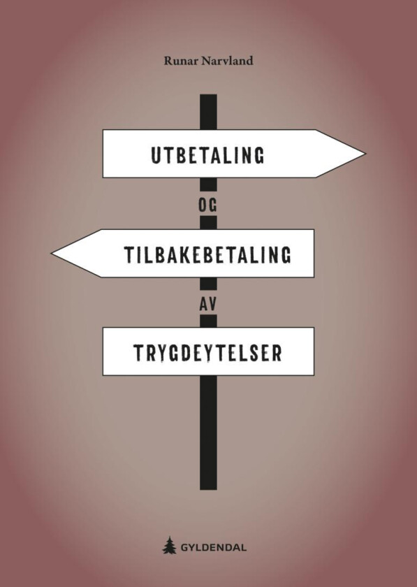 Utbetaling og tilbakebetaling av trygdeytelser av Runar Narvland