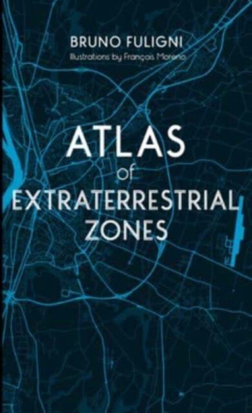 Atlas of Extraterrestrial Zones av Bruno Fuligni