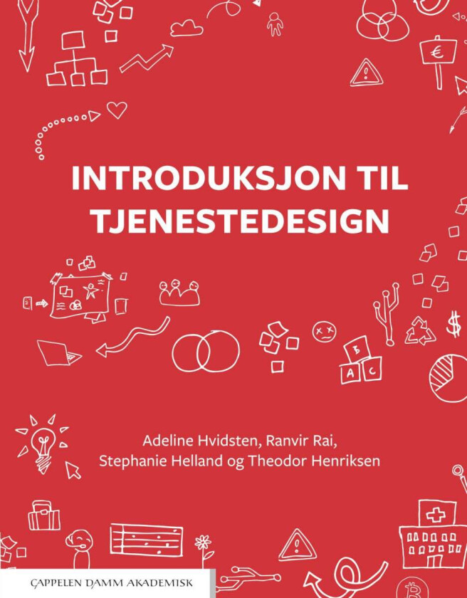 Introduksjon til tjenestedesign av Stephanie Helland, Theodor Henriksen, Adeline Hvidsten, Ranvir S. Rai