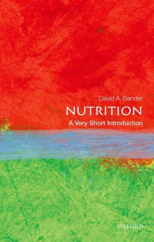 Nutrition: A Very Short Introduction av David (Emeritus Professor of Nutritional Biochemistry University College London) Bender