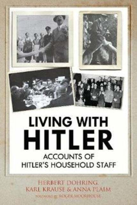 Living with Hitler av Krause Karl Wilhelm, Herbert Dohring, Anna Plaim, Kurt Kuch