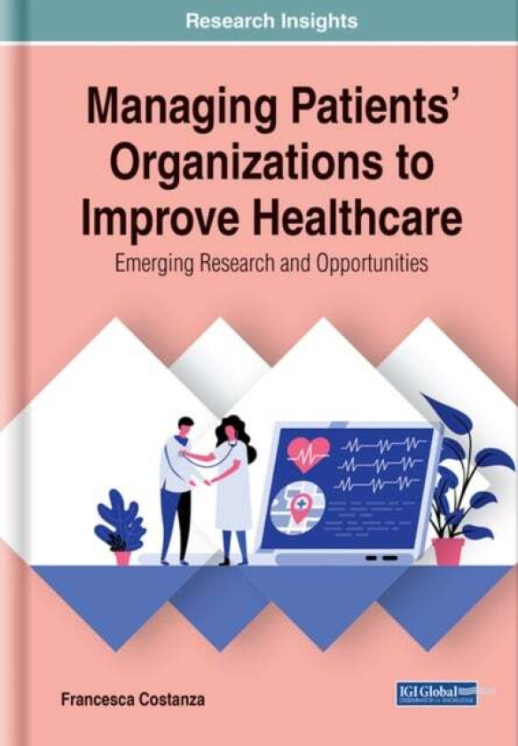 Managing Patients' Organizations to Improve Healthcare av Francesca Costanza