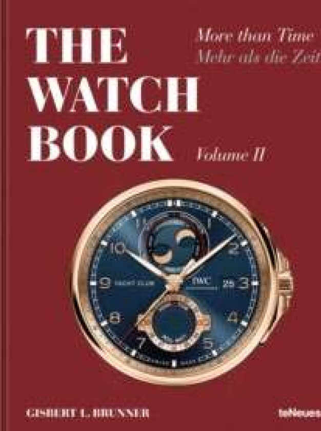 The Watch Book: More than Time Volume II av Gisbert L. Brunner