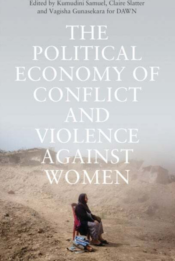 The Political Economy of Conflict and Violence against Women