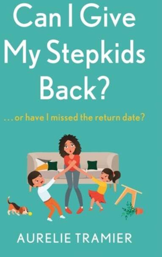 Can I Give My Stepkids Back? av Aurelie Tramier