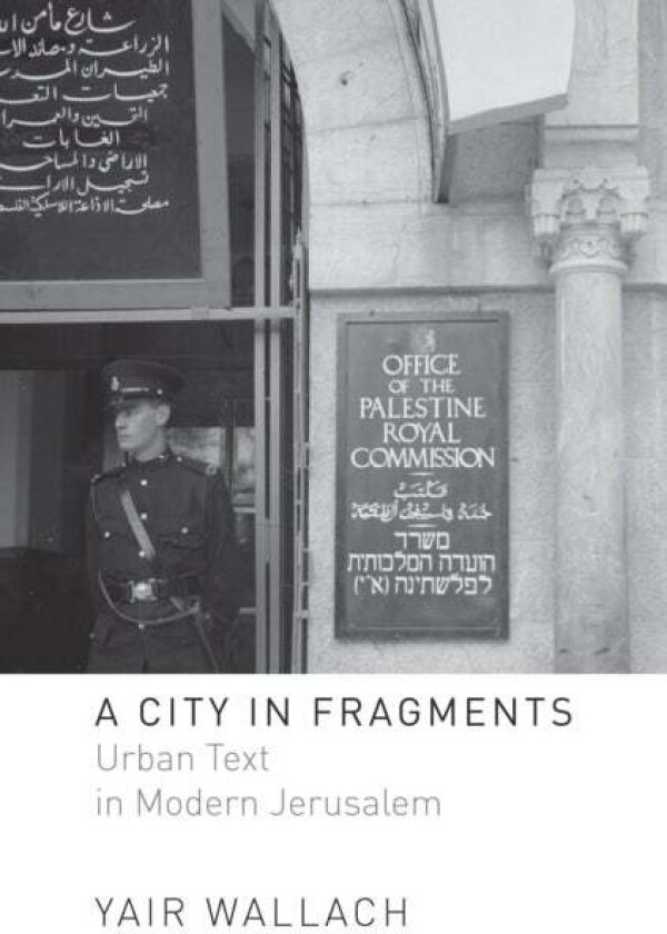 A City in Fragments av Yair Wallach