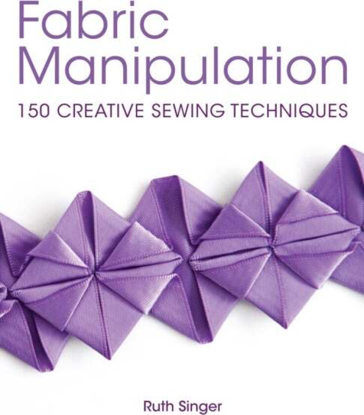 Fabric Manipulation av Ruth (Author) Singer