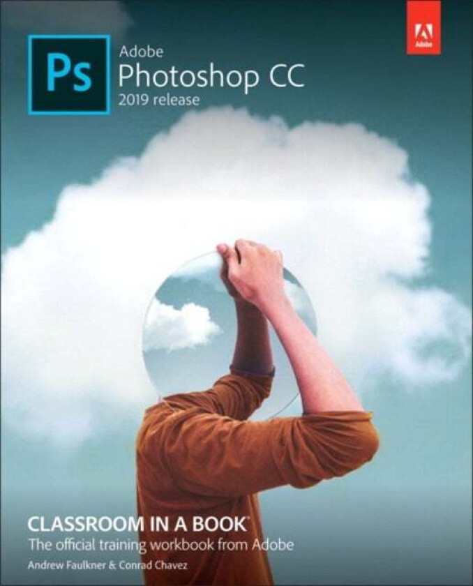 Adobe Photoshop CC Classroom in a Book av Andrew Faulkner, Conrad Chavez