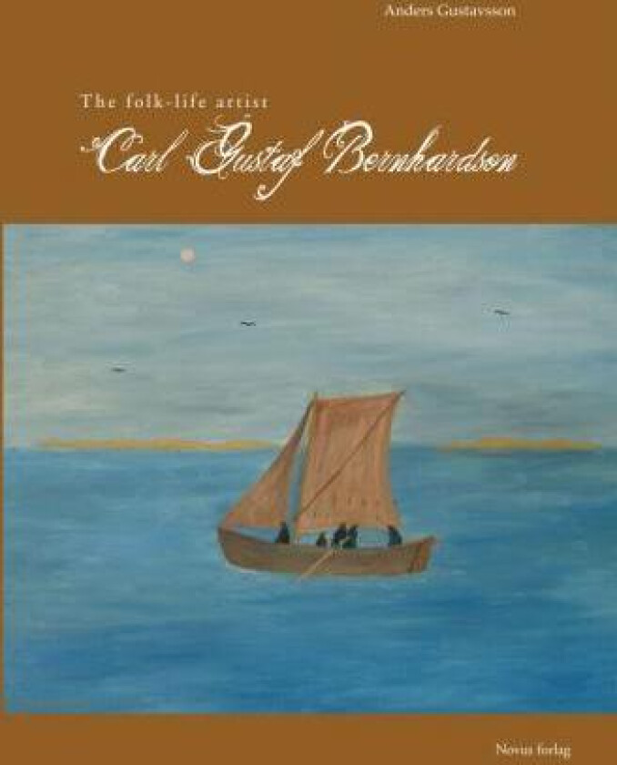 The folk-life artist Carl Gustaf Bernhardson av Anders Gustavsson