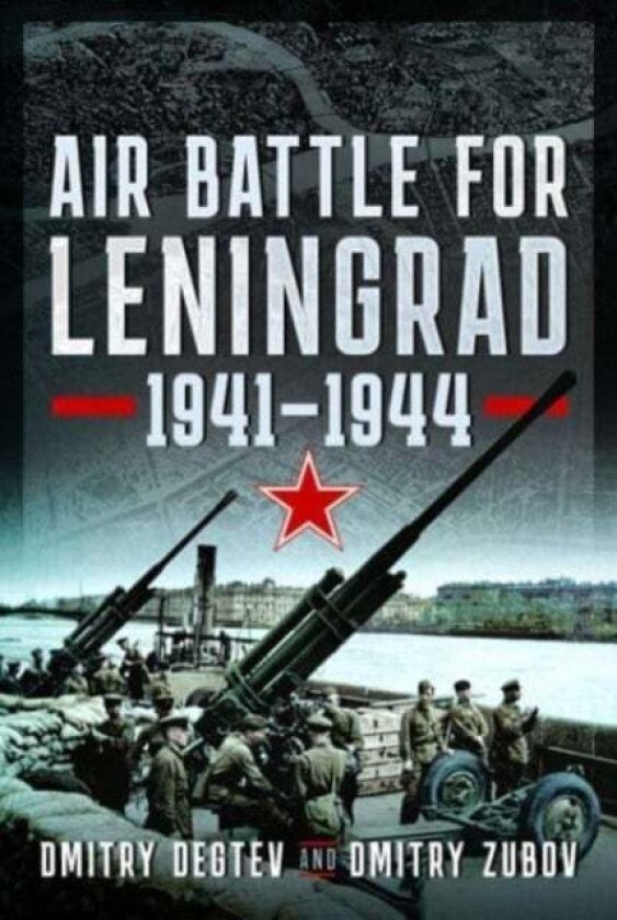 Air Battle for Leningrad av Dmitry Degtev, Dmitry Zubov