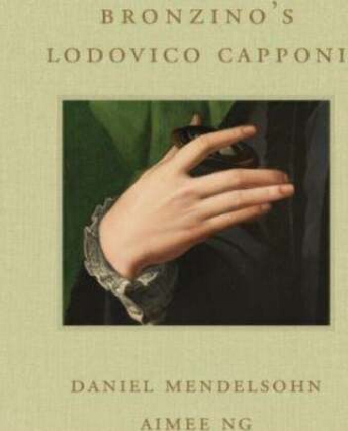 Bronzino's Lodovico Capponi av Daniel Mendelsohn, Aimee Ng