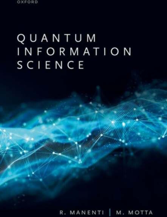 Quantum Information Science av Riccardo (Senior Quantum Engineer Senior Quantum Engineer Rigetti Computing) Manenti, Mario (Research Staff Member Rese