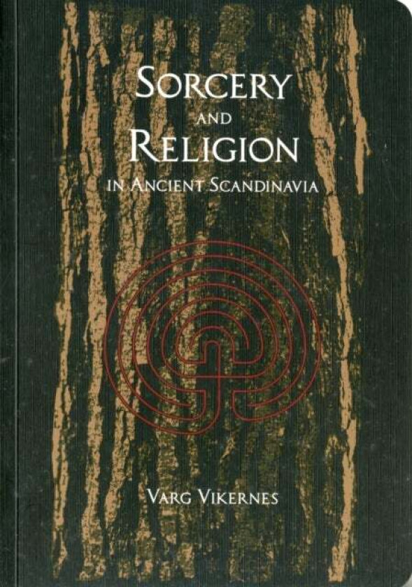 Sorcery And Religion In Ancient Scandinavia av Varg Vikernes