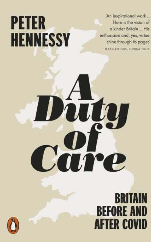 A Duty of Care av Peter Hennessy
