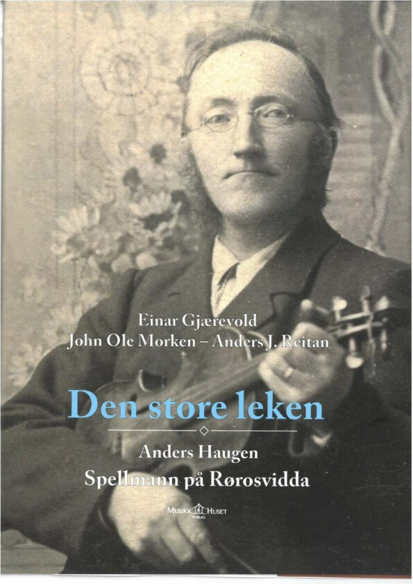 Den store leken av Einar Gjærevold, John Ole Morken, Anders J. Reitan