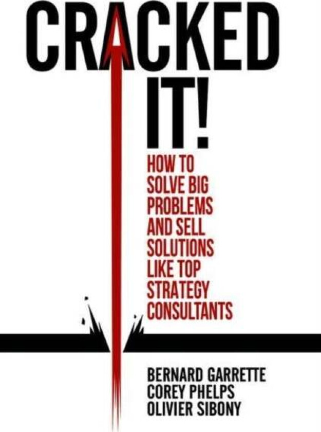 Cracked it! av Bernard Garrette, Corey Phelps, Olivier Sibony