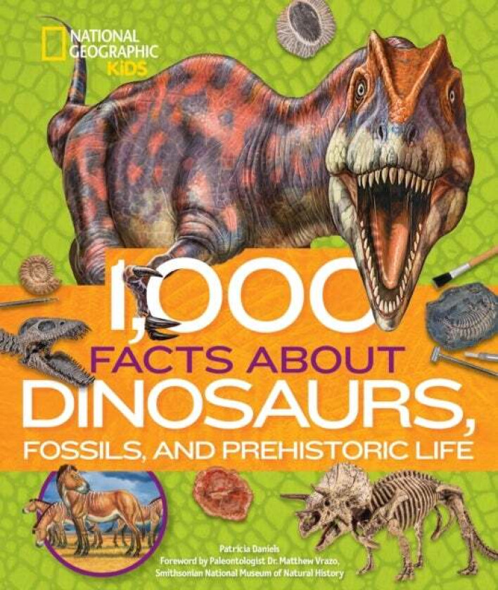 1,000 Facts About Dinosaurs, Fossils, and Prehistoric Life av National Geographic Kids, Patricia Daniels