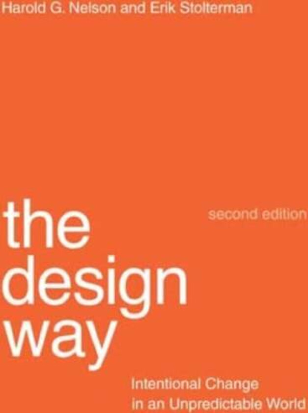 The Design Way av Harold G. (President Advanced Design Institute) Nelson, Erik Stolterman